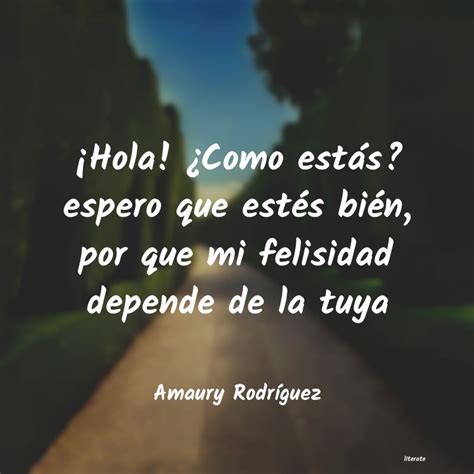 Amaury Rodríguez ¡hola ¿como Estás Espero