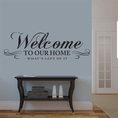 Welcome To Our Home Whats Left Of It Wall Decal Living