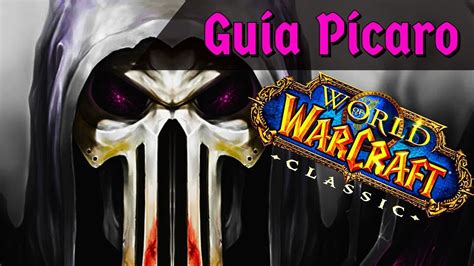 Guia Picaro Wow Classic Talentos Rotación Profesiones Y Más Youtube