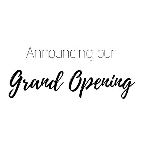 we are so very excited to announce our grand opening we will be officially opening our