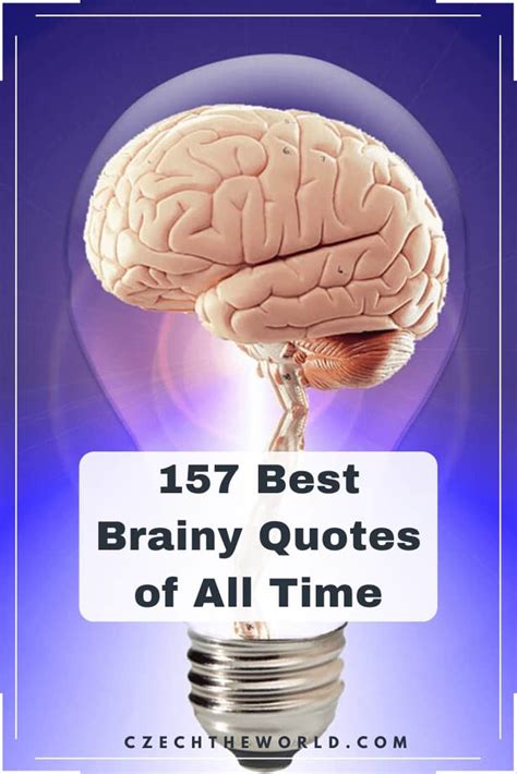 157 Best Brainy Quotes That You Can Use To Look Smart 2023