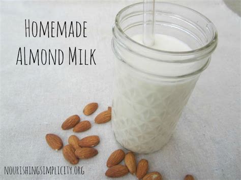 Homemade Almond Milk Nourishing Simplicity