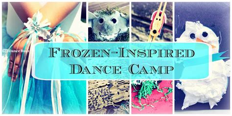 The Dance Buzz Our Frozen Inspired Dance Camp Dance Camp Camping