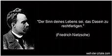 Friedrich Nietzsche Zitat Sinn des Lebens: Der Sinn deines Lebens