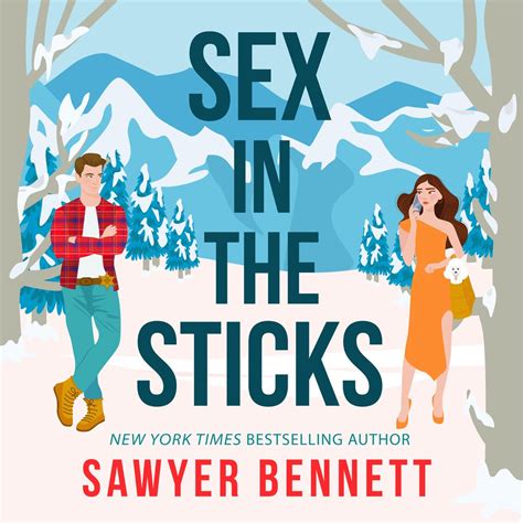 Sex In The Sticks By Sawyer Bennett Audiobook