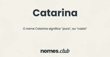 Significado Do Nome Catarina Origem E Numerologia Nomes Club