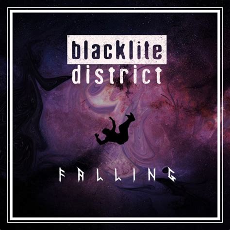 Stream Falling By Blacklite District Listen Online For Free On Soundcloud