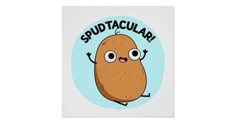 Spudtacular Cute Potato Pun Poster In 2021 Cute Potato