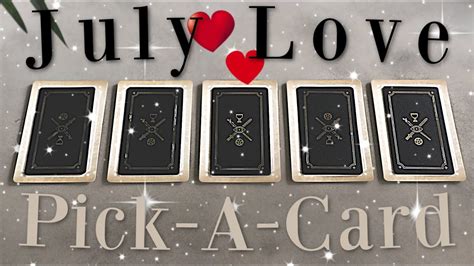 July 2020 Love Life Prediction Pick A Card Youtube