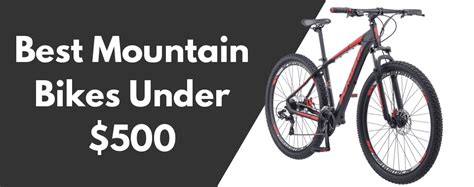 10 Best Mountain Bikes Under 500 In 2019 Review