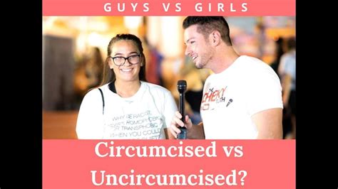 CIRCUMCISED VS UNCIRCUMCISED GUYS VS GIRLS YouTube