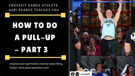 How To Do A Pull Up With Crossfit Games Athlete Kari Pearce Part 3