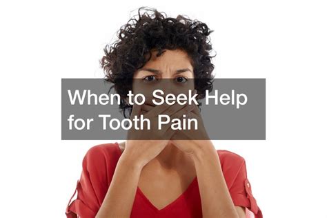 When To Seek Help For Tooth Pain Find Dentist Reviews