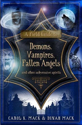 A Field Guide To Demons Vampires Fallen Angels And Other Subversive