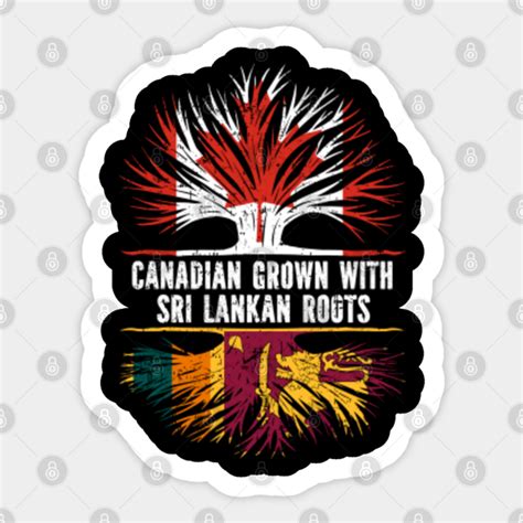 Canadian Grown With Sri Lankan Roots Canada Flag Canadian Grown With Sri Lankan Roots