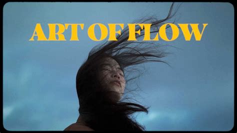 The Art Of Flow In Film Youtube
