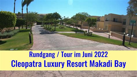 Cleopatra Luxury Resort Makadi Bay Rundgang Tour Youtube