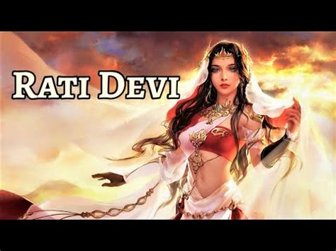 Rati Devi Hindu Goddess Of Love Lust Sexual Pleasure Hindu