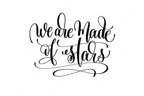 Premium Vector We Are Made Of Stars Hand Written Lettering Positive