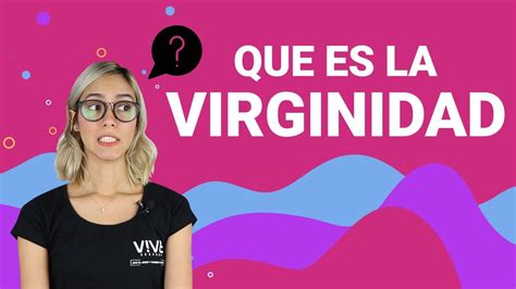 Que Realmente Es La Virginidad 😇 Youtube