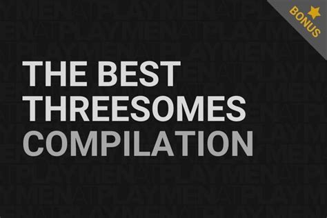 The Best Threesomes Compilation Menatplay