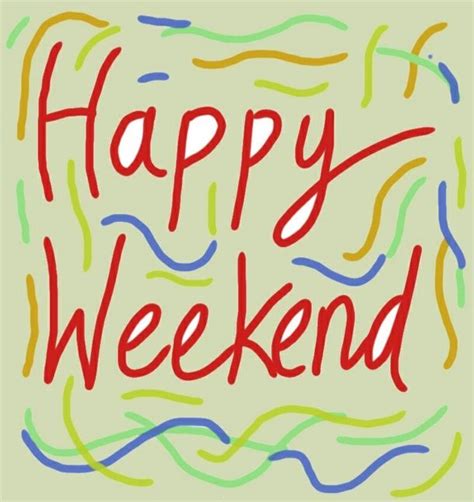 100 Happy Weekend Quotes And Sayings To Share Happy Weekend Quotes