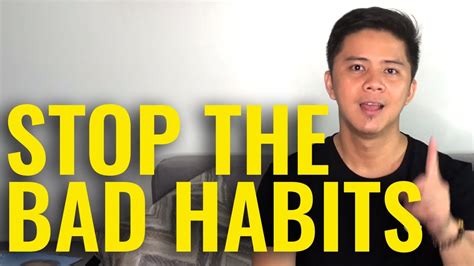 Stop The Bad Habits Youtube