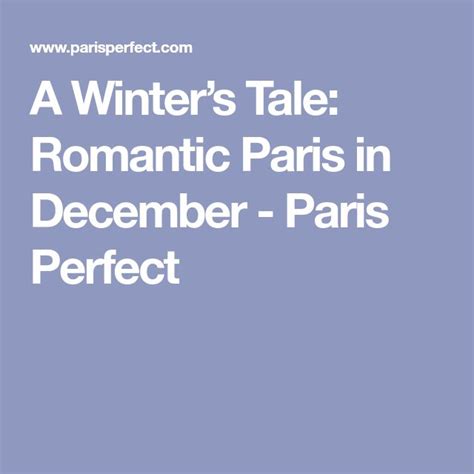 A Winters Tale Romantic Paris In December Romantic Paris Paris In