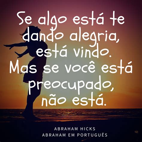 Abraham em Português: Abraham Hicks em frases #0165 - Você ...