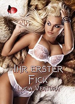 Ihr Erster Fick German Edition Ebook Ventura Lucia Moschiano Finisia Publishing