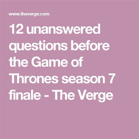 12 Unanswered Questions Before The Game Of Thrones Season 7 Finale