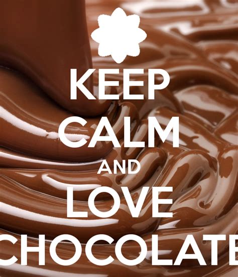 Image Keep Calm And Love Chocolatepng Whatever You Want Wiki