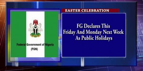 Fg Declares This Week Friday And Monday Next Week As Public Holidays