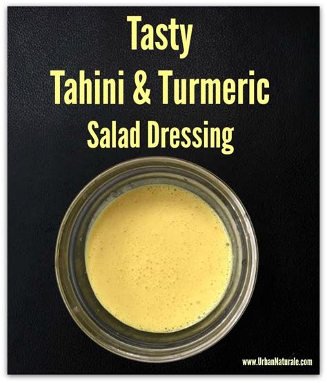 Tasty Tahini And Turmeric Salad Dressing Urban Naturale