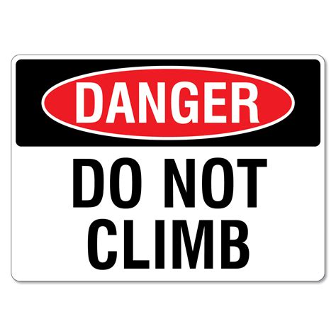 Danger Do Not Climb Sign The Signmaker