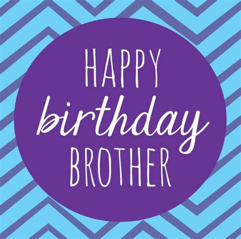 Happy birthday to my brother! Birthday Wishes, Cards, and Quotes for Your Brother | HubPages