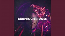 Burning Bridges (Edwin Klift Remix) - YouTube