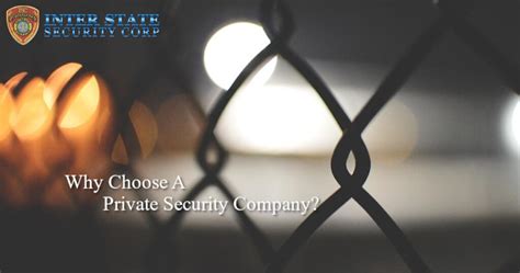 Reasons Why You Should Choose A Private Security Company