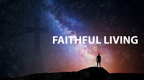 Faithful Living By Pastor Dan Walker Messages Life Church St