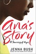 Ana's Story: A Journey of Hope by Jenna Bush, Mia Baxter |, Hardcover ...