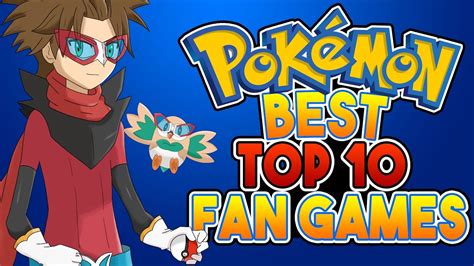 Top 10 Best Pokemon Fan Games 2017 Youtube