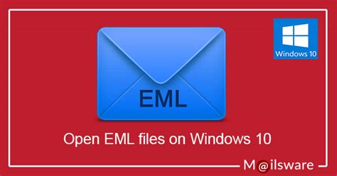How To Open Eml Files On Windows 10 With Free Eml File Viewer