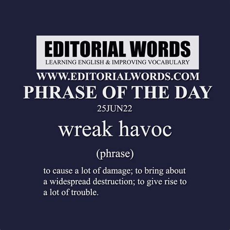 Phrase Of The Day Wreak Havoc 25jun22 Editorial Words