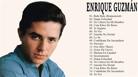 Enrique Guzm N Grandes Exitos Sus Mejores Canciones Youtube