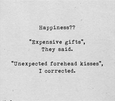 Quotes contained on this page have been double checked for their citations, their accuracy and the impact it will have on our readers. Forehead kisses | Kissing quotes, Love quotes for him, Quotes