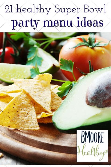 Wings, dips, chili, and everything in between. 21 healthy Super Bowl party menu ideas - BMoore Healthy ...