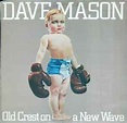 Dave Mason - Old Crest On A New Wave (1980, Vinyl) | Discogs