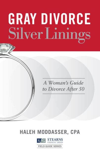 Gray Divorce Silver Linings A Womans Guide To Divorce After 50 By