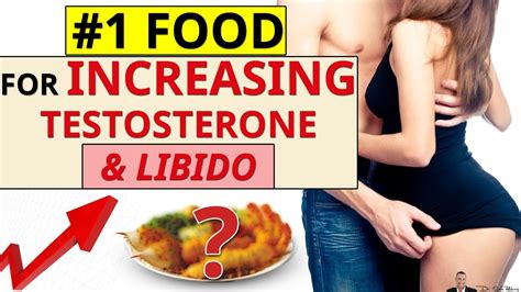 the 1 type of food for increasing your libido sex drive and testosterone levels youtube