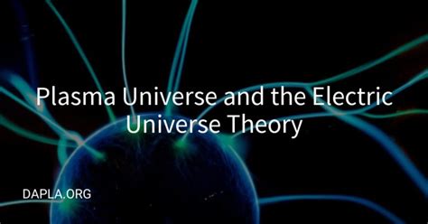 Plasma Universe And The Electric Universe Theory